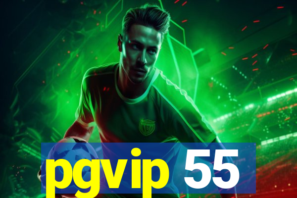 pgvip 55